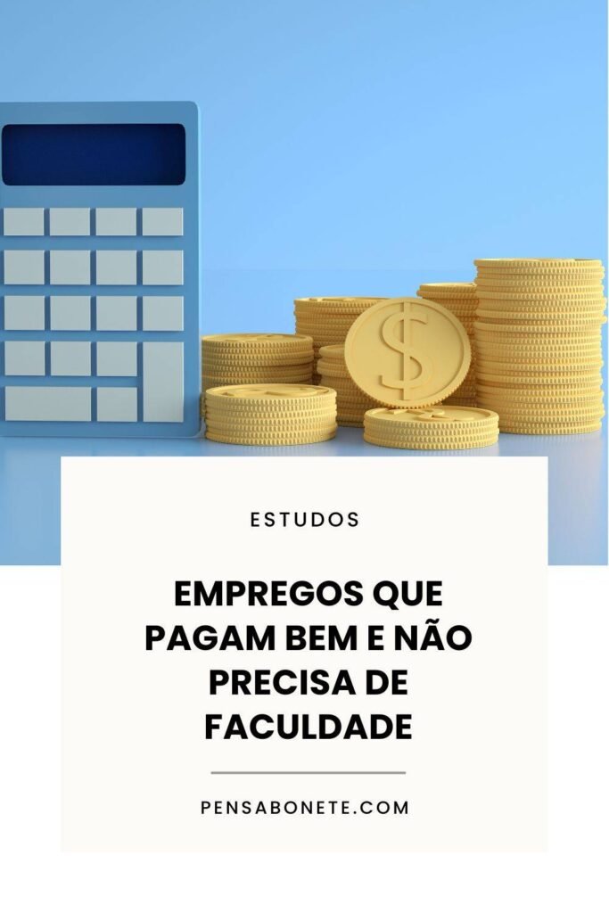 empregos que pagam bem e não precisa de faculdade